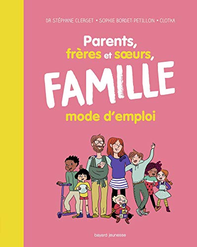 Parents, frères et soeurs, famille mode d'emploi