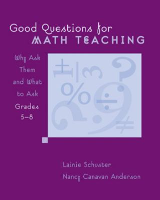 Good questions for math teaching : why ask them and what to ask, grades 5-8.