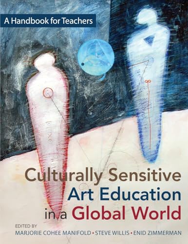 Culturally sensitive art education in a global world  : a handbook for teachers