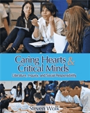 Caring hearts & critical minds  : literature, inquiry, and social responsibility.