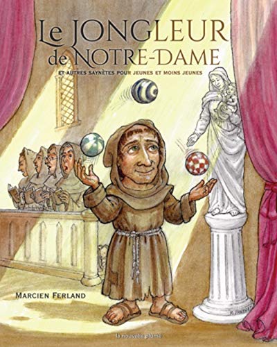 Le jongleur de Notre Dame  : et autres saynètes pour jeunes et moins jeunes.