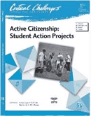 Active citizenship : student action projects : a framework for elementary and secondary teachers to help students plan and implement responsible social action.