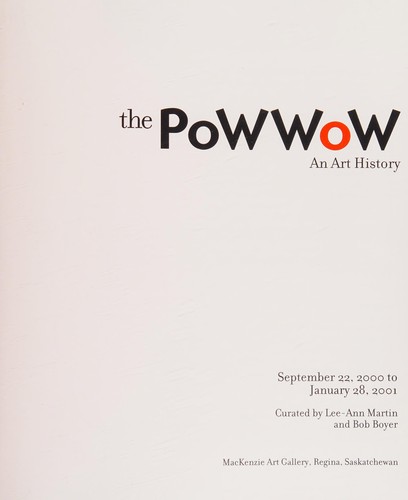 Powwow, The : an art history : September 22, 2000 to January 28, 2001.