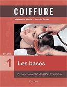 Coiffure. Tome I, Les bases