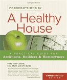 Prescriptions for a healthy house  : a practical guide for architects, builders & homeowners.