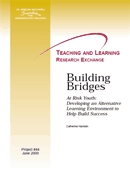 Building bridges : at risk youth : developing an alternative learning environment to help build success.