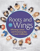 Roots and wings : affirming culture and preventing bias in early childhood.