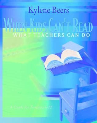 When kids can't read, what teachers can do : a guide for teachers 6-12.