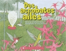 Des acrobates ailés [kit]