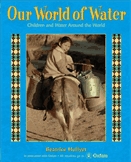 Our world of water  : children and water around the world.