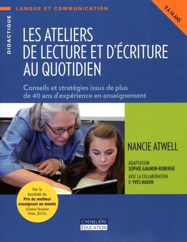 Les ateliers de lecture et d'écriture au quotidien  : conseils et stratégies issus de plus de 40 ans d'expérience en enseignement.