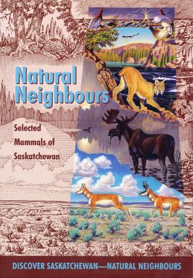 Natural neighbours : selected mammals of Saskatchewan.