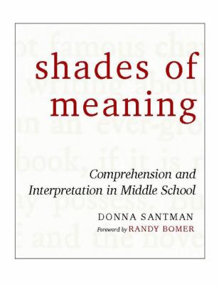 Shades of meaning   : comprehension and interpretation in middle school /