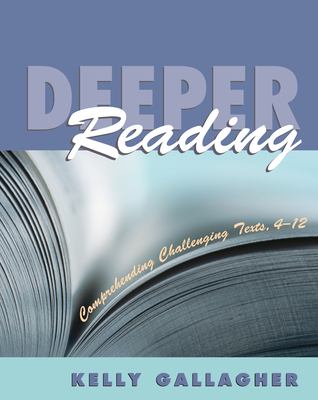 Deeper reading : comprehending challenging texts, 4-12.