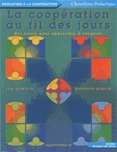 La coopération au fil des jours : des outils pour apprendre à coopérer.