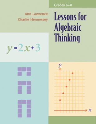 Lessons for algebraic thinking. Grades 6-8